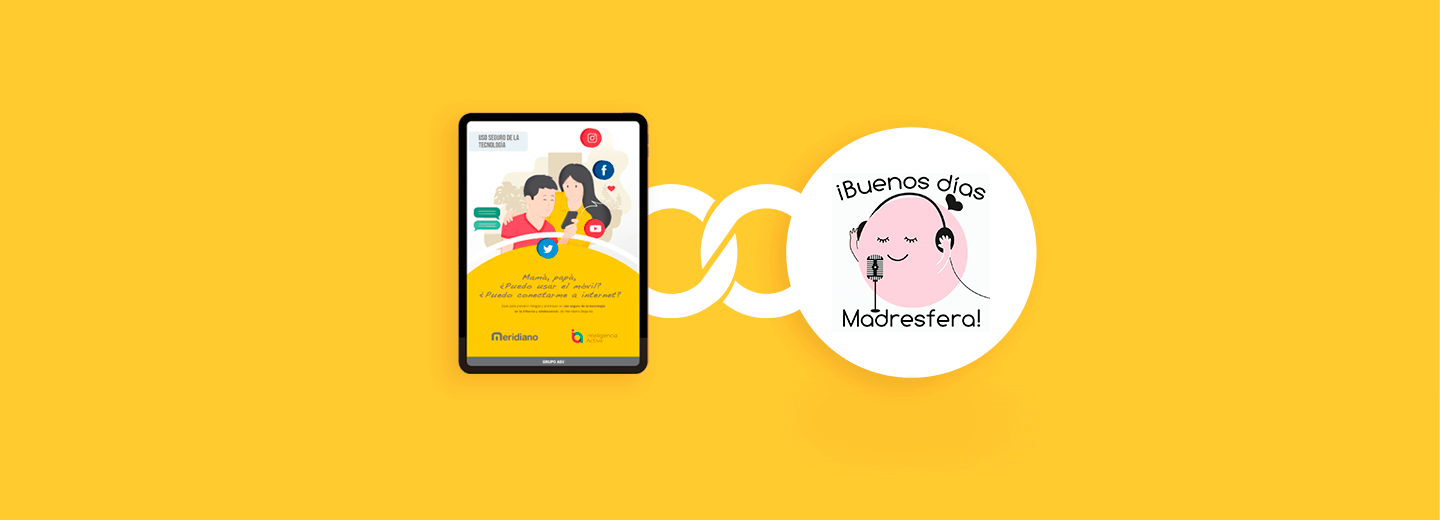 Hablamos en “Buenos días Madresfera” de la guía de tecnología de Meridiano